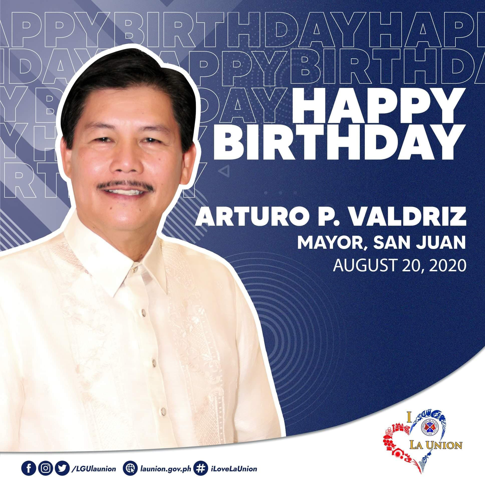 HAPPY BIRTHDAY SAN JUAN MAYOR ARTURO P. VALDRIZ