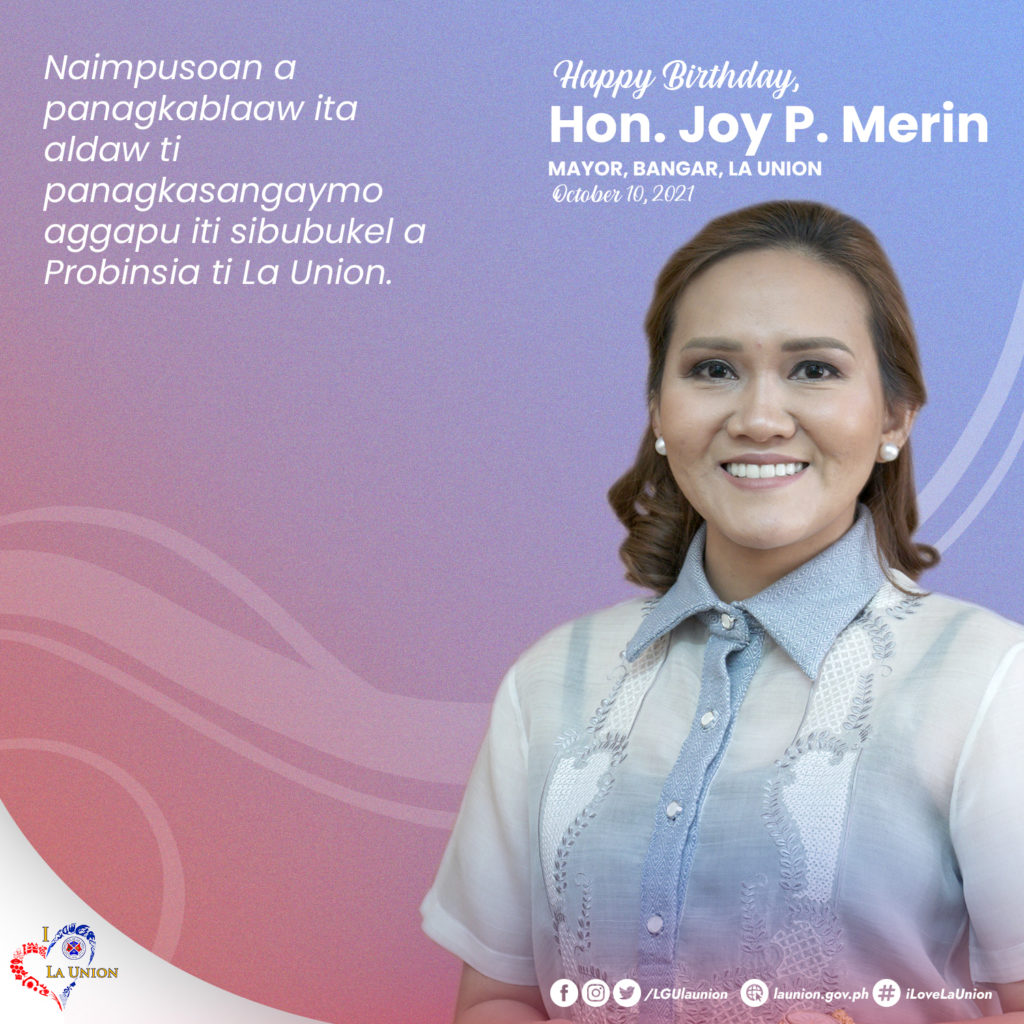 HAPPY BIRTHDAY HON. JOY P. MERIN, MAYOR, BANGAR